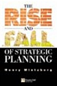 Rise and Fall of Strategic Planning (Paperback)