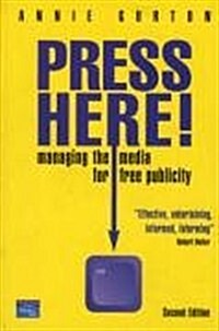 Press Here! : Managing the Media for Free Publicity (Paperback, 2 ed)
