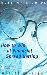 How to Win at Financial Spreadbetting (Paperback)
