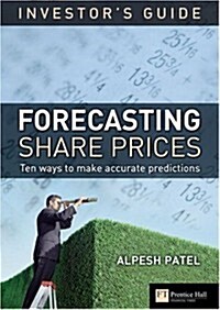 The Investors Guide to Forecasting Share Prices : 10 Techniques for Accurate Predictions (Package)