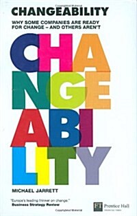 Changeability : Why Some Companies are Ready for Change - and Others Arent (Hardcover)