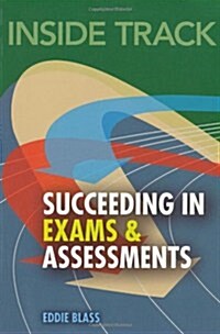 Inside Track to Succeeding in Exams and Assessments (Paperback)