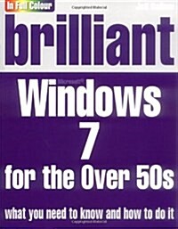 Brilliant Windows 7 for the Over 50s (Paperback)