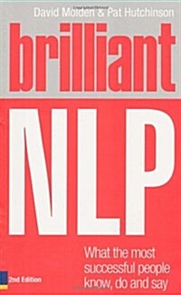 Brilliant NLP : What the Most Successful People Know, Do and Say (Paperback, 2 Rev ed)