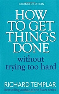 How to Get Things Done Without Trying Too Hard (Paperback, 2 ed)