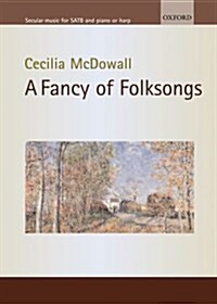 A Fancy of Folksongs (Sheet Music, Vocal score)