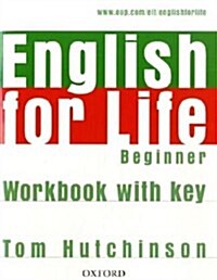 English for Life: Beginner: Workbook with Key : General English four-skills course for adults (Paperback)