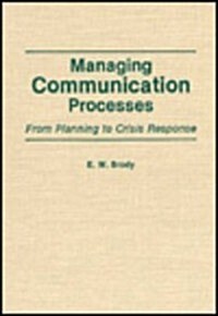 Managing Communication Processes: From Planning to Crisis Response (Hardcover)