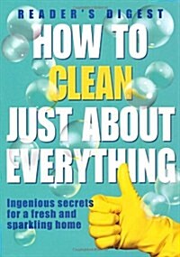 How to Clean Just About Everything (Paperback)