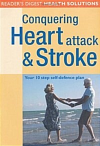 Conquering Heart Attack and Stroke : Your 10 Step Self-Defence Plan (Paperback)