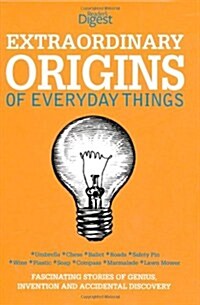 Extraordinary Origins of Everyday Things (Hardcover)