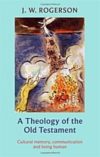 Theology of the Old Testament : Cultural Memory, Communication And Being Human (Paperback)