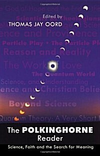 The Polkinghorne Reader : Science, Faith and the Search for Meaning (Paperback)