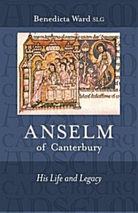 Anselm of Canterbury : His Life and Legacy (Paperback)