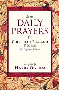 Some Daily Prayers for Church of England People : The Definitive Edition (Paperback)