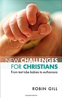 New Challenges for Christians : From Test Tube Babies to Euthanasia (Paperback)