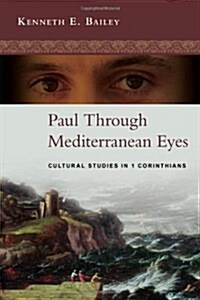 Paul Through Mediterranean Eyes : Cultural Studies in 1 Corinthians (Paperback)