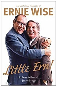 Little Ern! : The Authorised Biography of Ernie Wise (Hardcover)