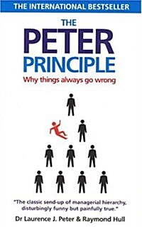 The Peter Principle : Why Things Always Go Wrong (Paperback, Main)