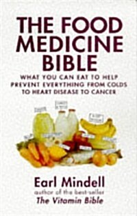 The Food Medicine Bible : What You Can Eat to Help Prevent Everything from Colds to Heart Disease to Cancer (Paperback)