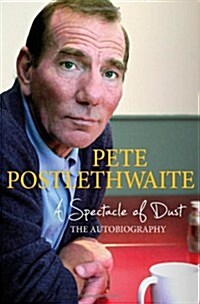 A Spectacle of Dust: The Autobiography (Hardcover)