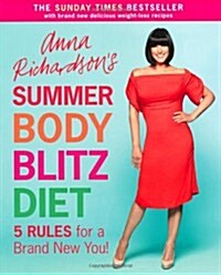 Anna Richardsons Summer Body Blitz Diet : Five Rules for a Brand New You (Paperback)