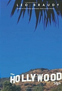 The Hollywood Sign: Fantasy and Reality of an American Icon (Hardcover)