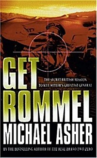 Get Rommel : The Secret British Mission to Kill Hitlers Greatest General (Paperback)