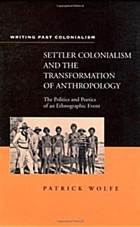 Settler Colonialism and the Transformation of Anthropology (Paperback)