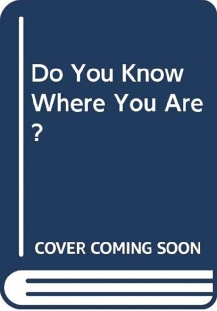 Do You Know Where You Are? (Hardcover)