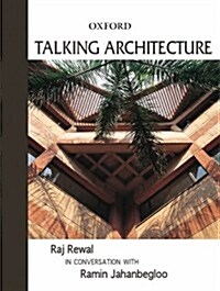 Talking Architecture : Raj Rewal in Conversation with Ramin Jahanbegloo (Hardcover)