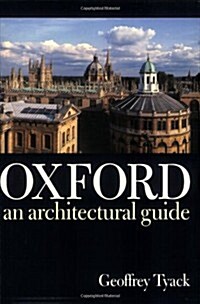 Oxford : An Architectural Guide (Paperback)