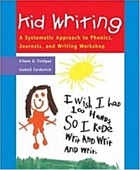 Kid Writing: A Systematic Approach to Phonics, Journals, and (Paperback)