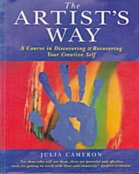 The Artists Way : A Course in Discovering and Recovering Your Creative Self (Paperback, New Edition)