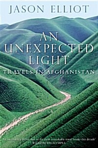 An Unexpected Light : Travels in Afghanistan (Paperback, New ed)