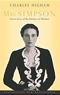 Mrs Simpson : Secret Lives of the Duchess of Windsor (Paperback)