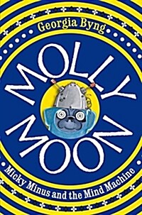 Molly Moon, Micky Minus and the Mind Machine (Paperback)