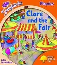 Oxford Reading Tree Songbirds Phonics: Level 6: Clare and the Fair (Paperback)