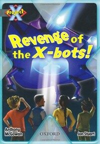 Project X: Great Escapes: Revenge of the X-bots! (Paperback)