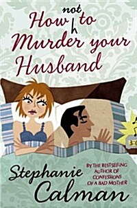 How Not to Murder Your Husband (Paperback)