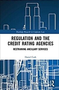 Regulation and the Credit Rating Agencies: Restraining Ancillary Services (Hardcover)