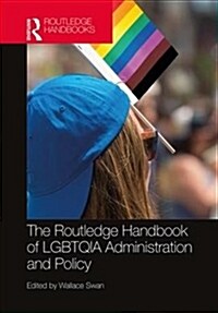 The Routledge Handbook of LGBTQIA Administration and Policy (Hardcover, 1)