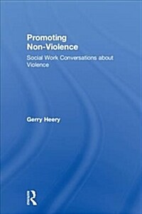 Promoting Non-Violence : Social Work Conversations about Violence (Hardcover)