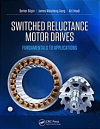 Switched Reluctance Motor Drives : Fundamentals to Applications (Hardcover)