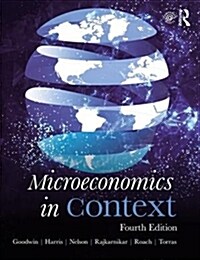 Microeconomics in Context (Paperback, 4 ed)