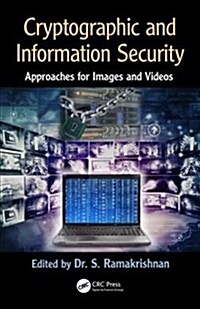 Cryptographic and Information Security Approaches for Images and Videos : Approaches for Images and Videos (Hardcover)