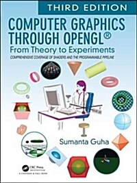 Computer Graphics Through OpenGL (R) : From Theory to Experiments (Hardcover)