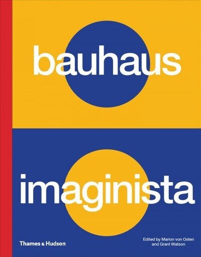 Bauhaus Imaginista : A School in the World (Hardcover)