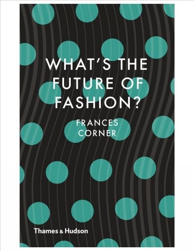 Whats the Future of Fashion? (Hardcover)