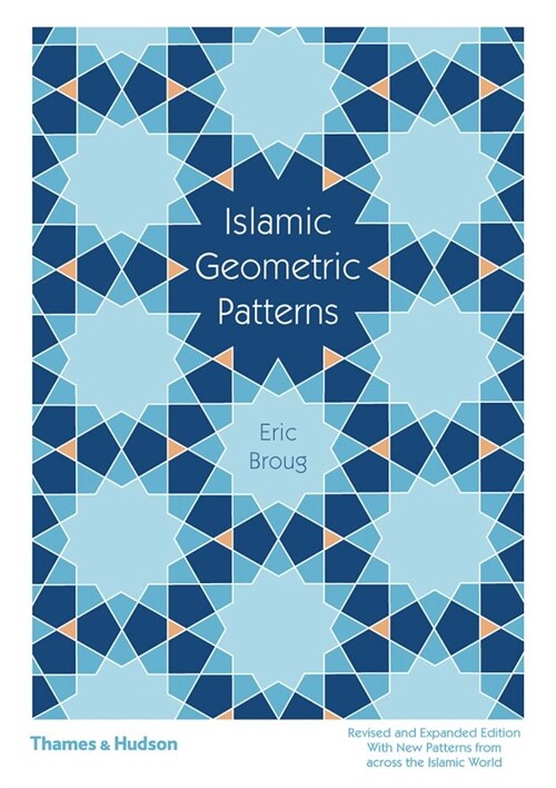 Islamic Geometric Patterns (Hardcover, Revised and expanded edition)